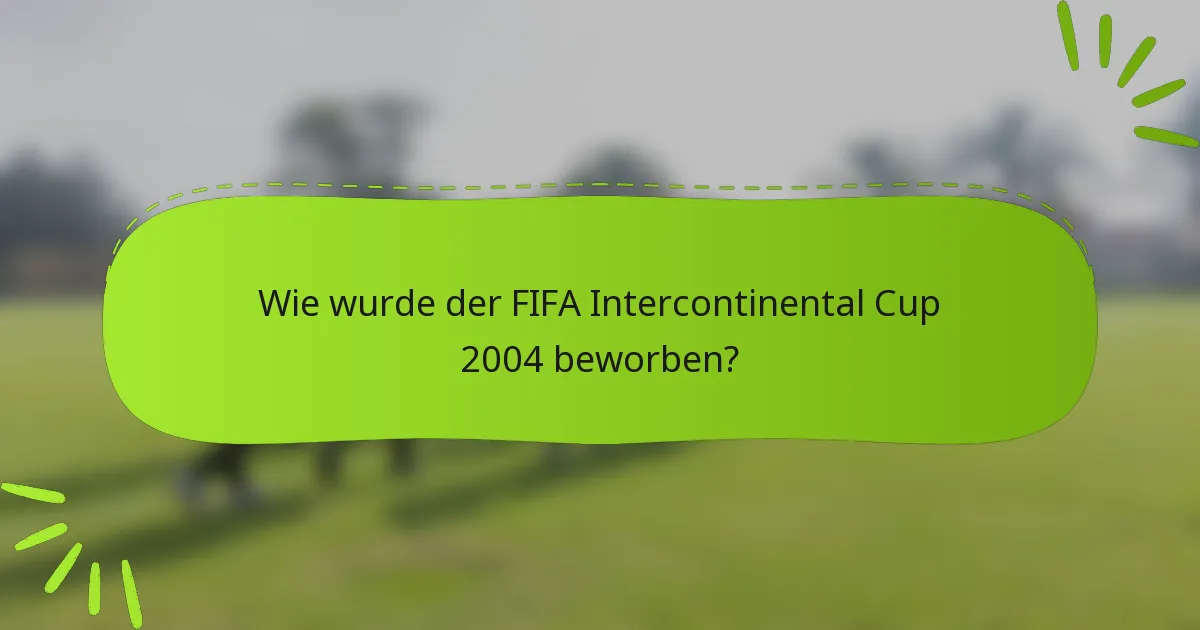 Wie wurde der FIFA Intercontinental Cup 2004 beworben?